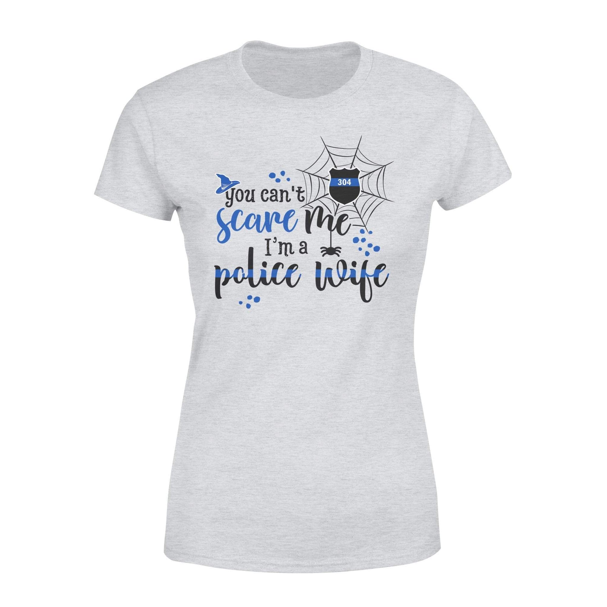 Apparel XS / Heather Grey Personalized Shirt - TBL - You Can't Scare Me - Police Wife Shirt - Standard Women's T-shirt - DSAPP