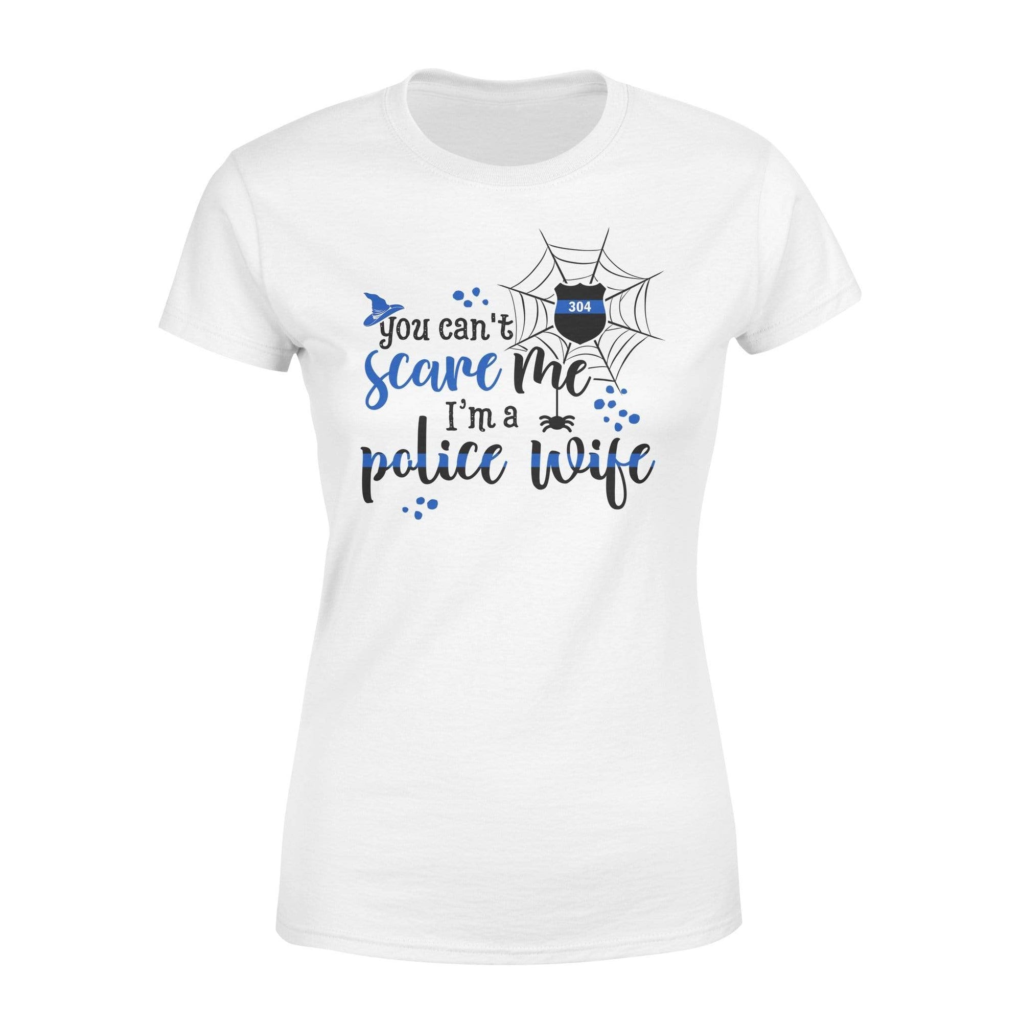 Apparel XS / White Personalized Shirt - TBL - You Can't Scare Me - Police Wife Shirt - Standard Women's T-shirt - DSAPP