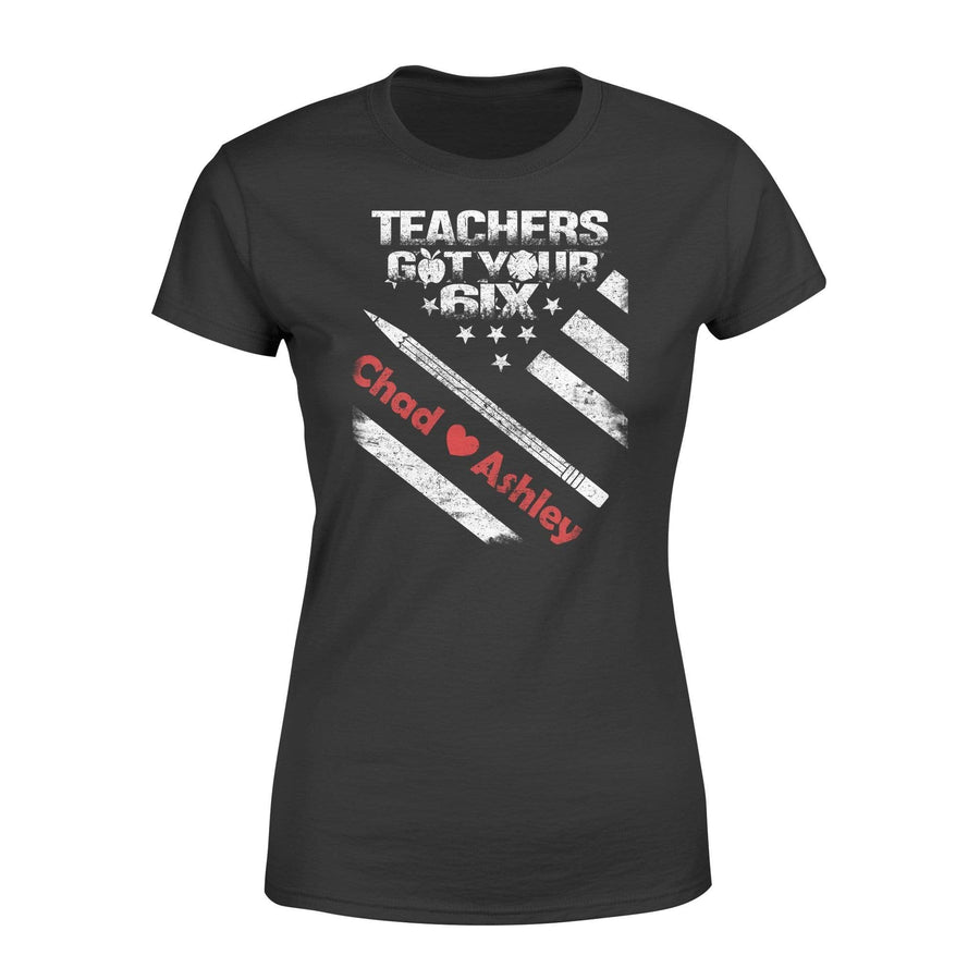 Apparel XS / Black Personalized Shirt - Teacher Got Your Six - Firefighter Couple Name - Standard Women's T-shirt - DSAPP