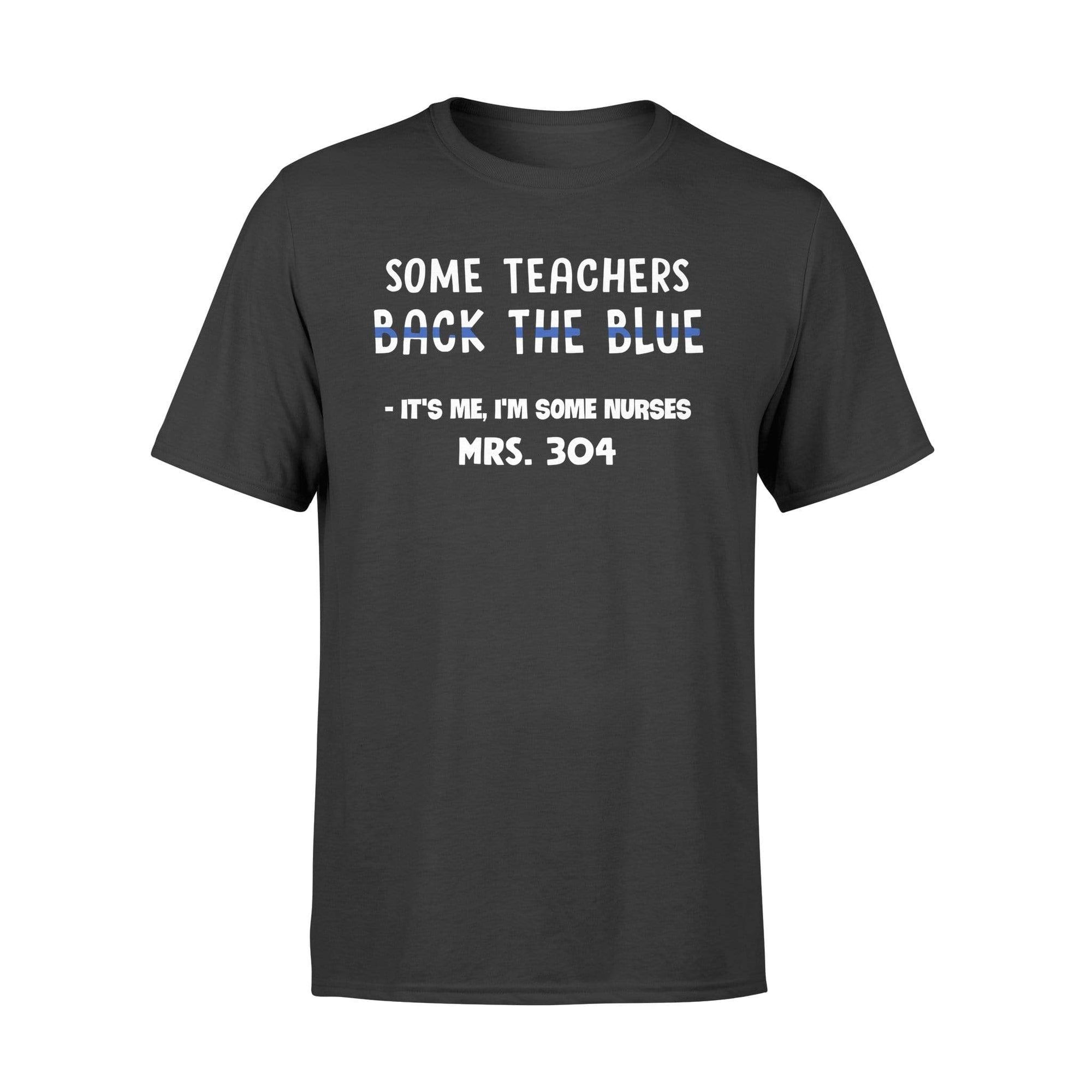 Apparel S / Black Personalized Shirt - Teacher - Some Nurse Back The Blue - DSAPP