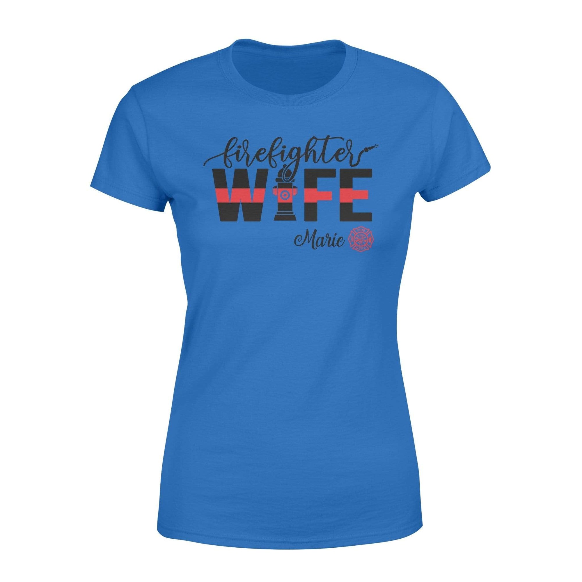 Personalized Shirt - TRL - Firefighter Wife - Standard Women’s T-shirt