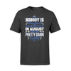 Apparel S / Black Police - Birth Month - Nobody Is Perfect Shirt - August shirt - Standard T-shirt