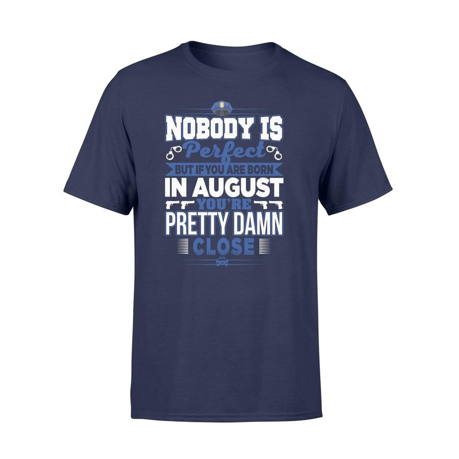 Apparel S / Navy Police - Birth Month - Nobody Is Perfect Shirt - August shirt - Standard T-shirt