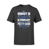 Apparel S / Black Police - Birth Month - Nobody Is Perfect Shirt - February shirt - Standard T-shirt