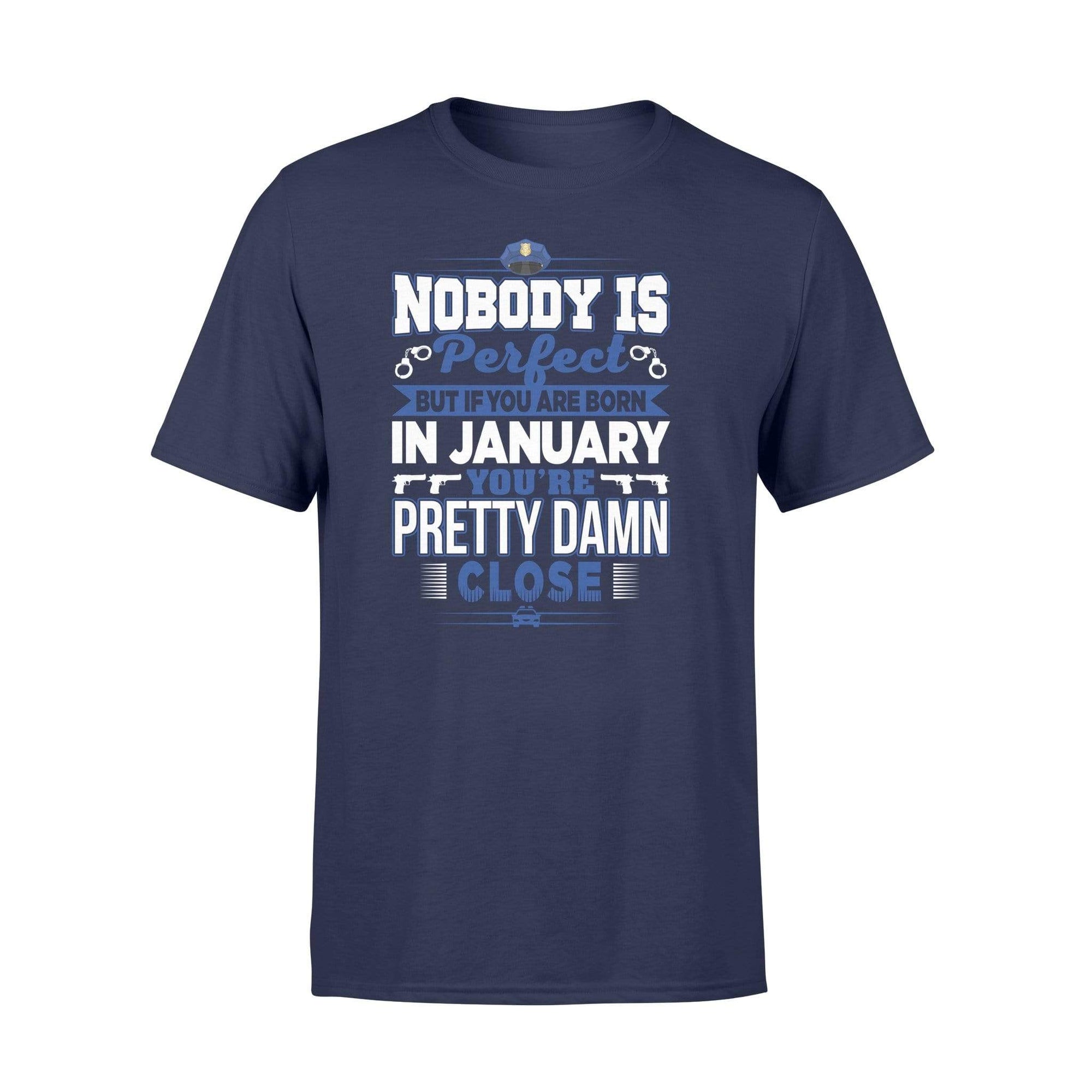Apparel S / Navy Police - Birth Month - Nobody Is Perfect Shirt - January shirt - Standard T-shirt