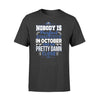 Apparel S / Black Police - Birth Month - Nobody Is Perfect Shirt - October shirt - Standard T-shirt