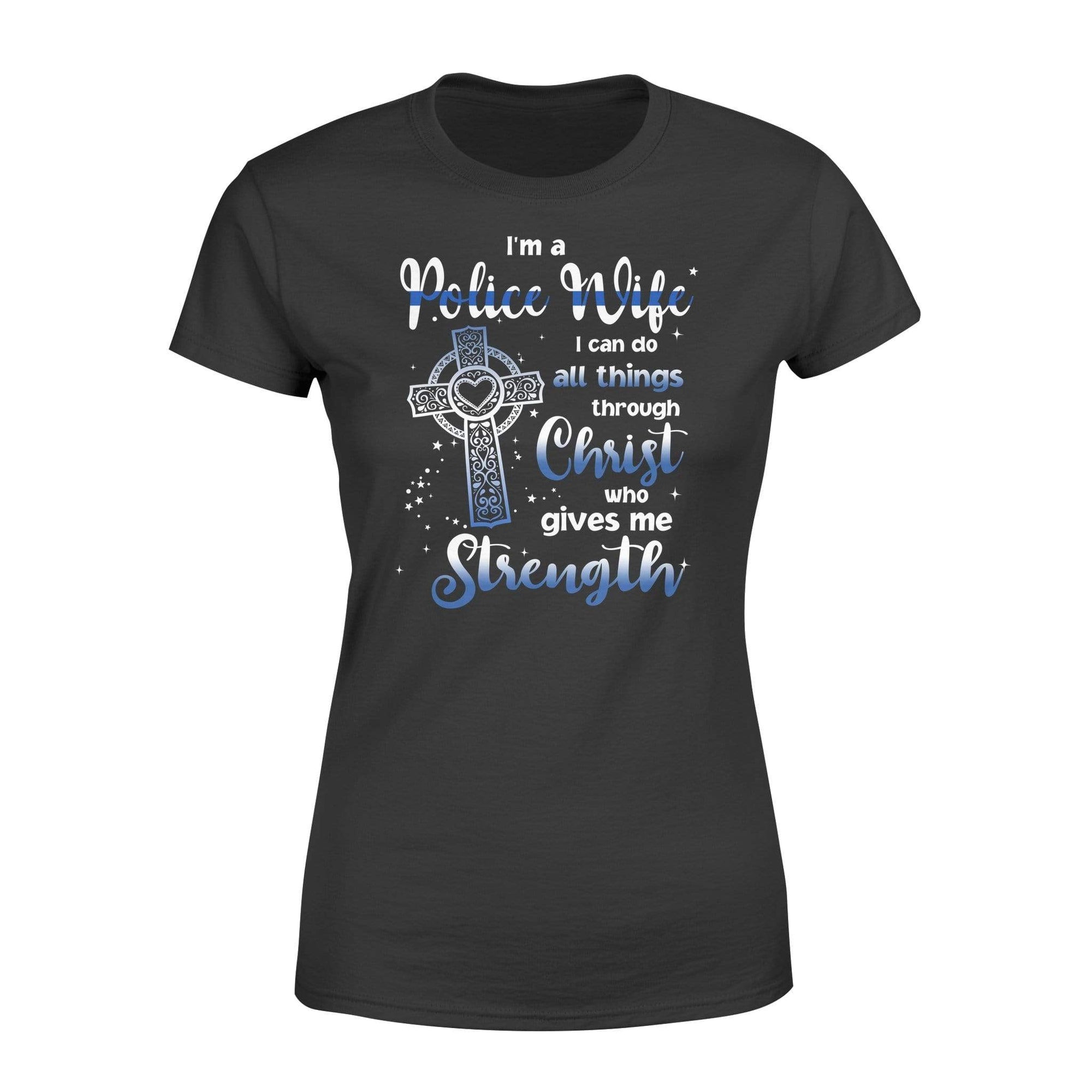 Apparel XS / Black Police Wife Can Do All Things Shirt - Standard Women's T-shirt - DSAPP