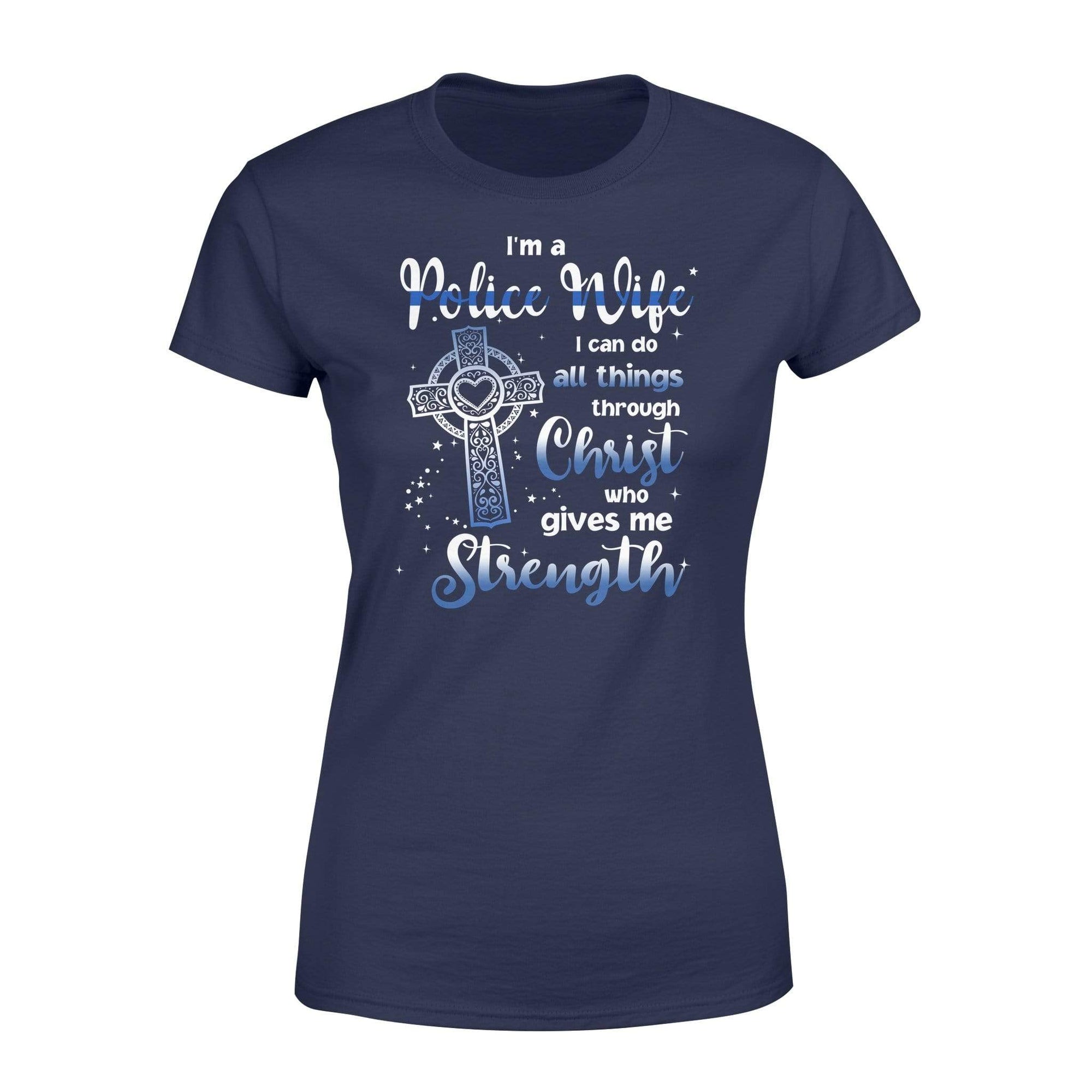 Apparel XS / Navy Police Wife Can Do All Things Shirt - Standard Women's T-shirt - DSAPP
