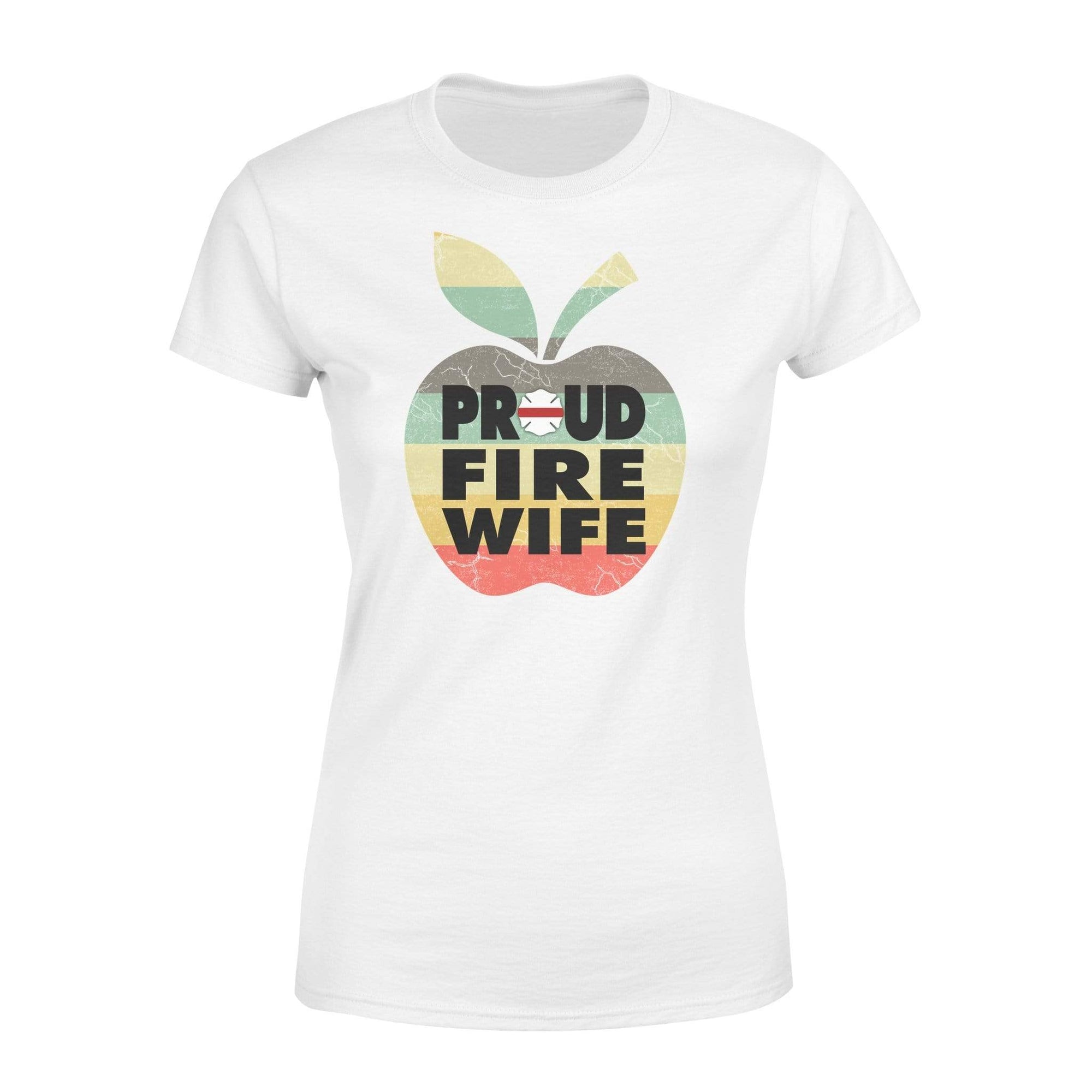Apparel XS / White Proud Fire Wife - Standard Women's T-shirt - DSAPP