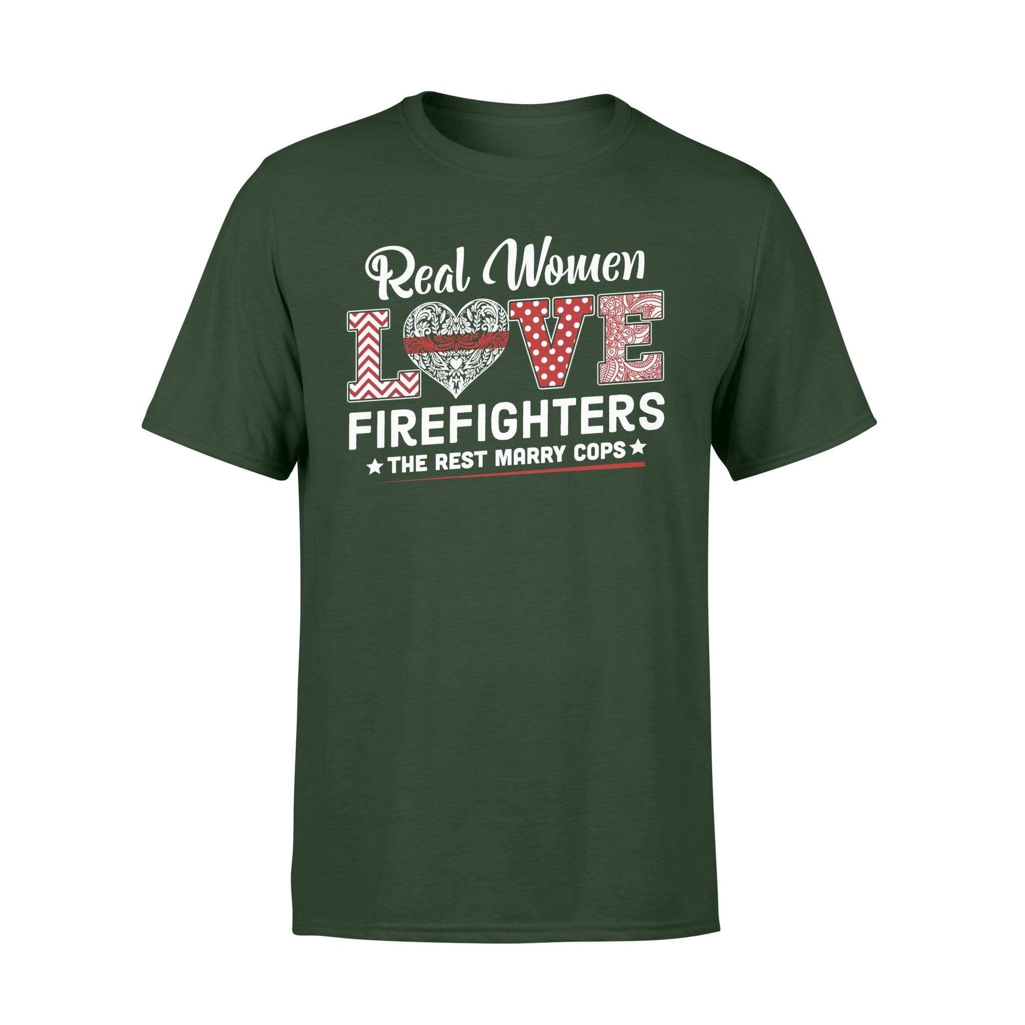 Apparel S / Forest Real Women Love Firefighters Shirt - Standard T-shirt