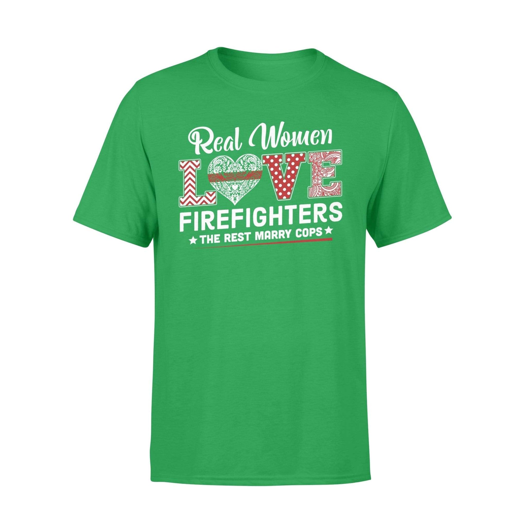 Apparel S / Kelly Real Women Love Firefighters Shirt - Standard T-shirt