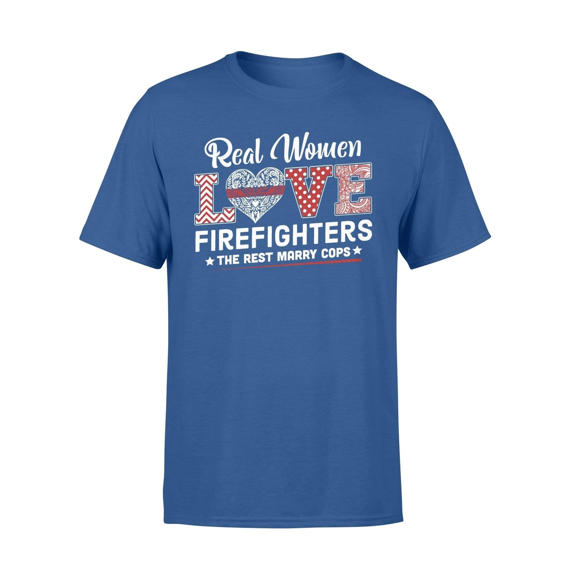 Apparel S / Royal Real Women Love Firefighters Shirt - Standard T-shirt