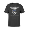 Apparel S / Black Some Police Officers Cuss Too Much - Standard T-shirt