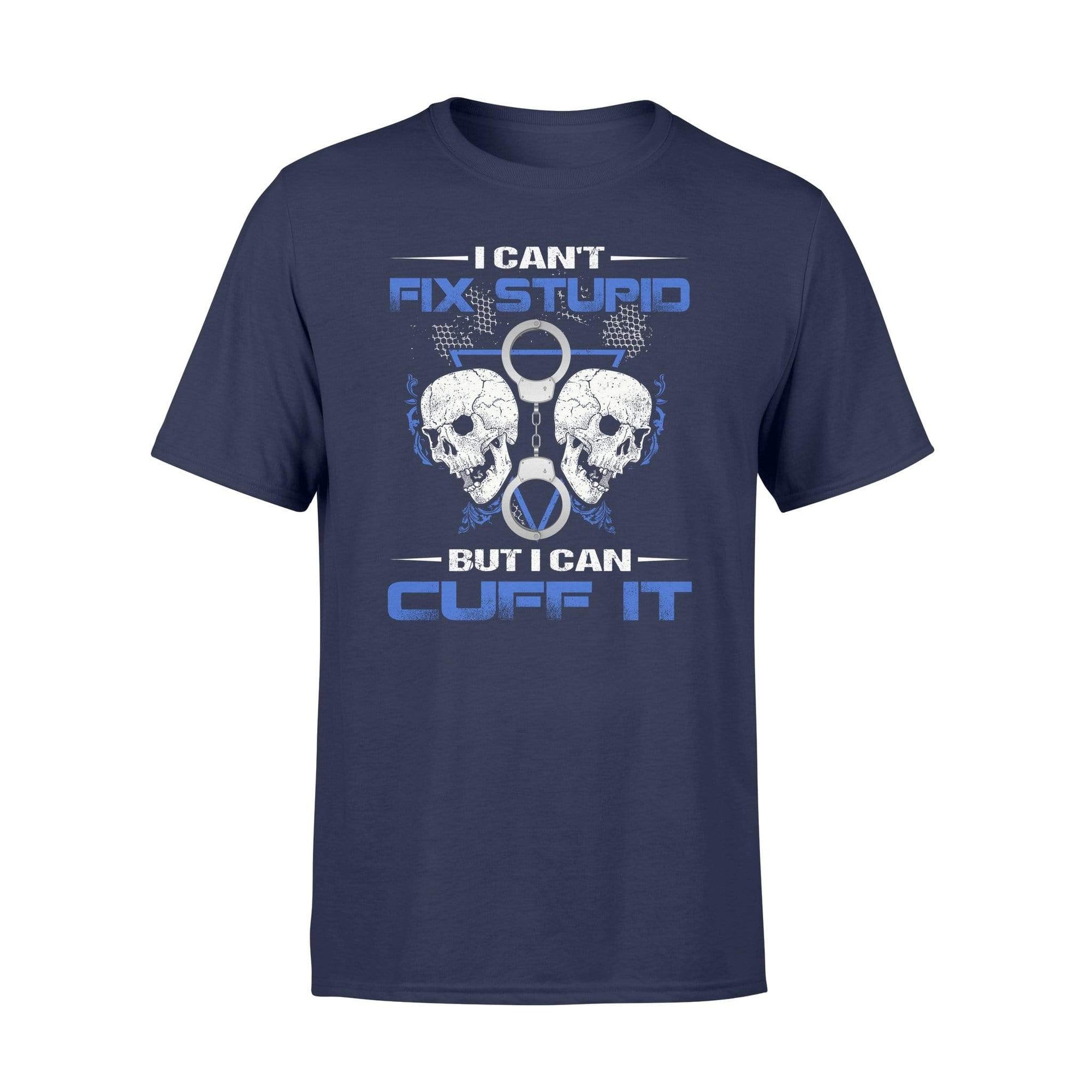Apparel S / Navy TBL - Can't Fix Stupid Shirt - Standard T-shirt - DSAPP