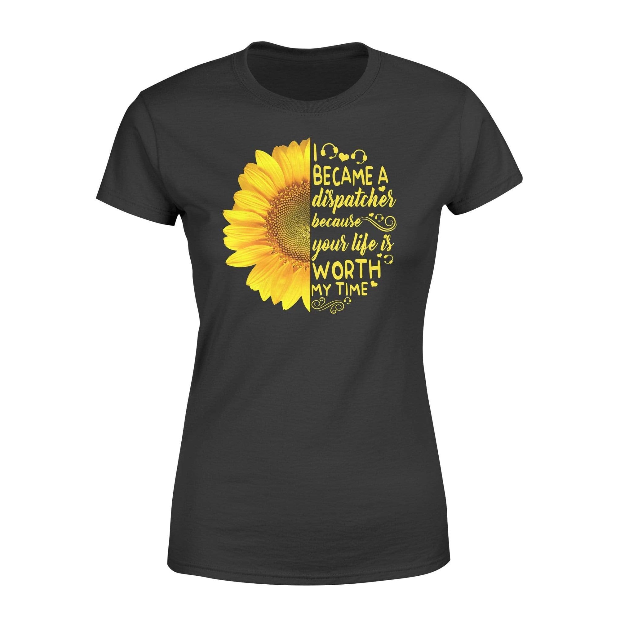 Apparel XS / Black TBL - Half Sunflower Your Life Worth Dispatcher - Standard Women's T-shirt - DSAPP