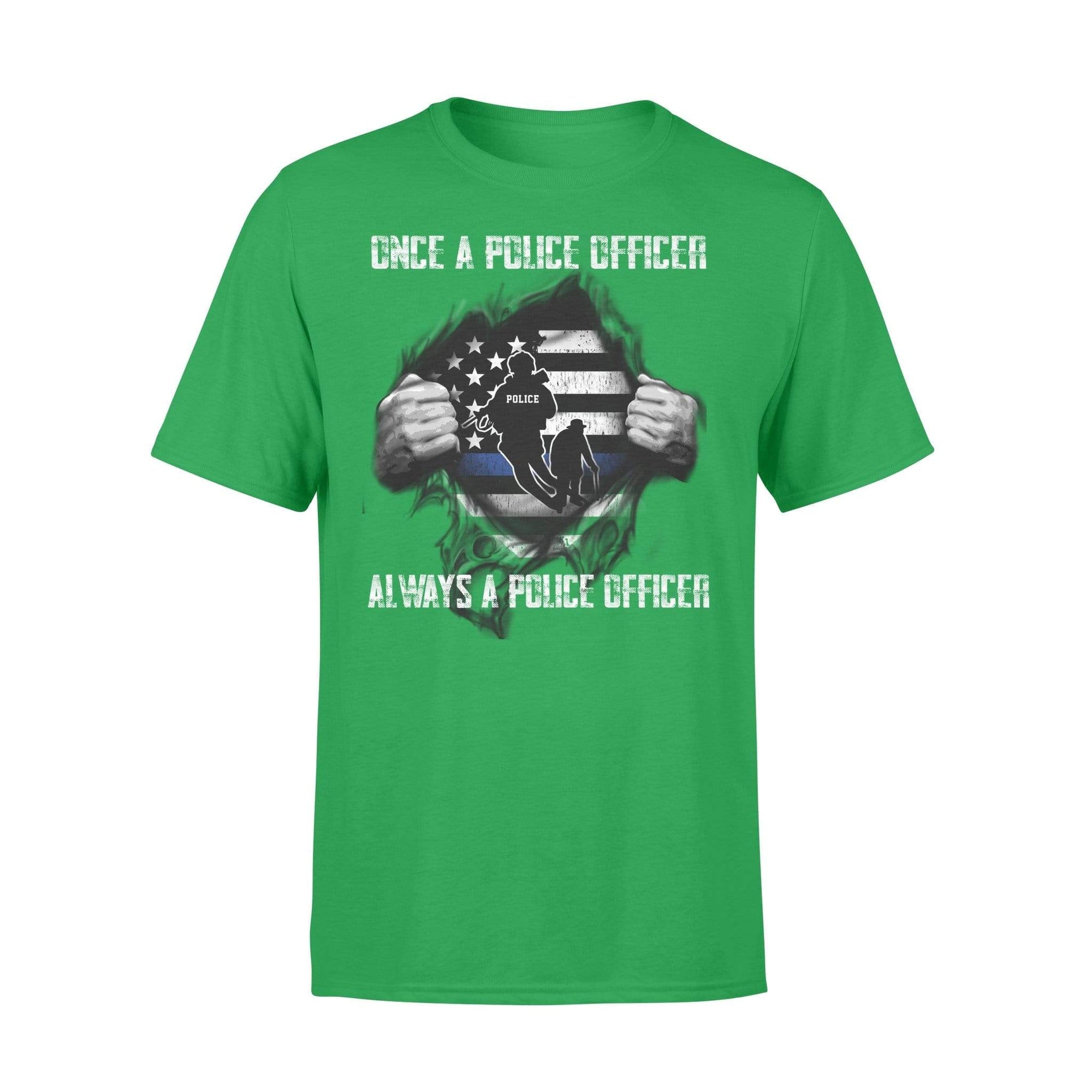 Apparel S / Kelly Tearing - Thin Blue Line Flag - Once A Police Officer - Always A Police Officer - Standard T-shirt