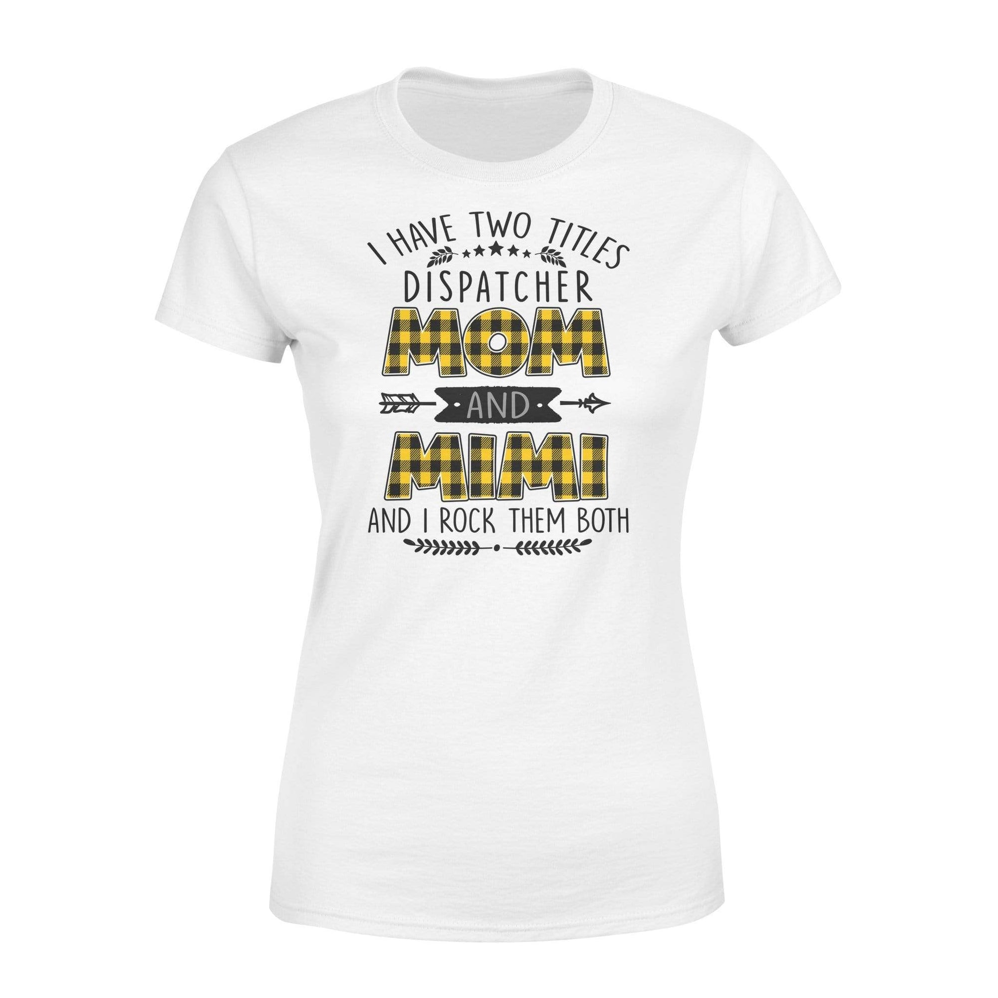 Apparel XS / White TGL- I Have Two Titles Shirt - Standard Women's T-shirt  - DSAPP