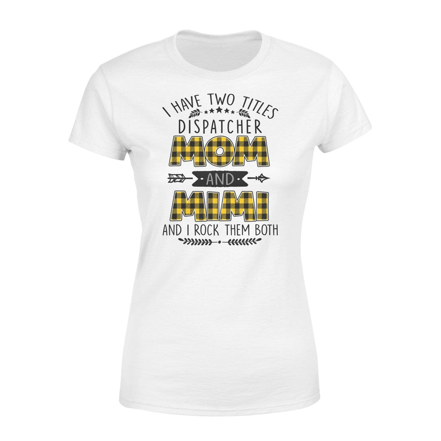Apparel XS / White TGL- I Have Two Titles Shirt - Standard Women's T-shirt  - DSAPP