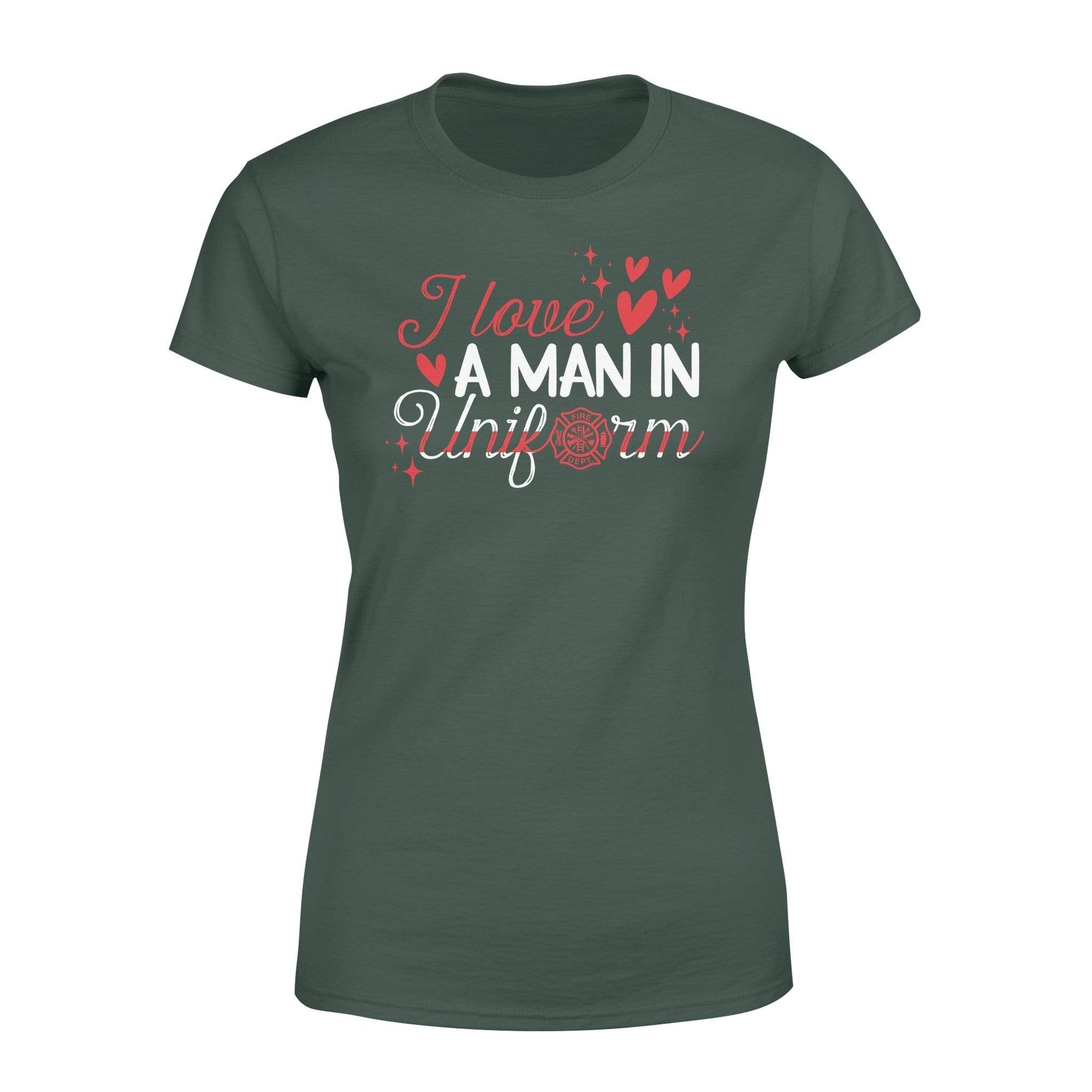 Apparel XS / Forest TRL - I Love A Man In Uniform - Standard Women's T-shirt - DSAPP