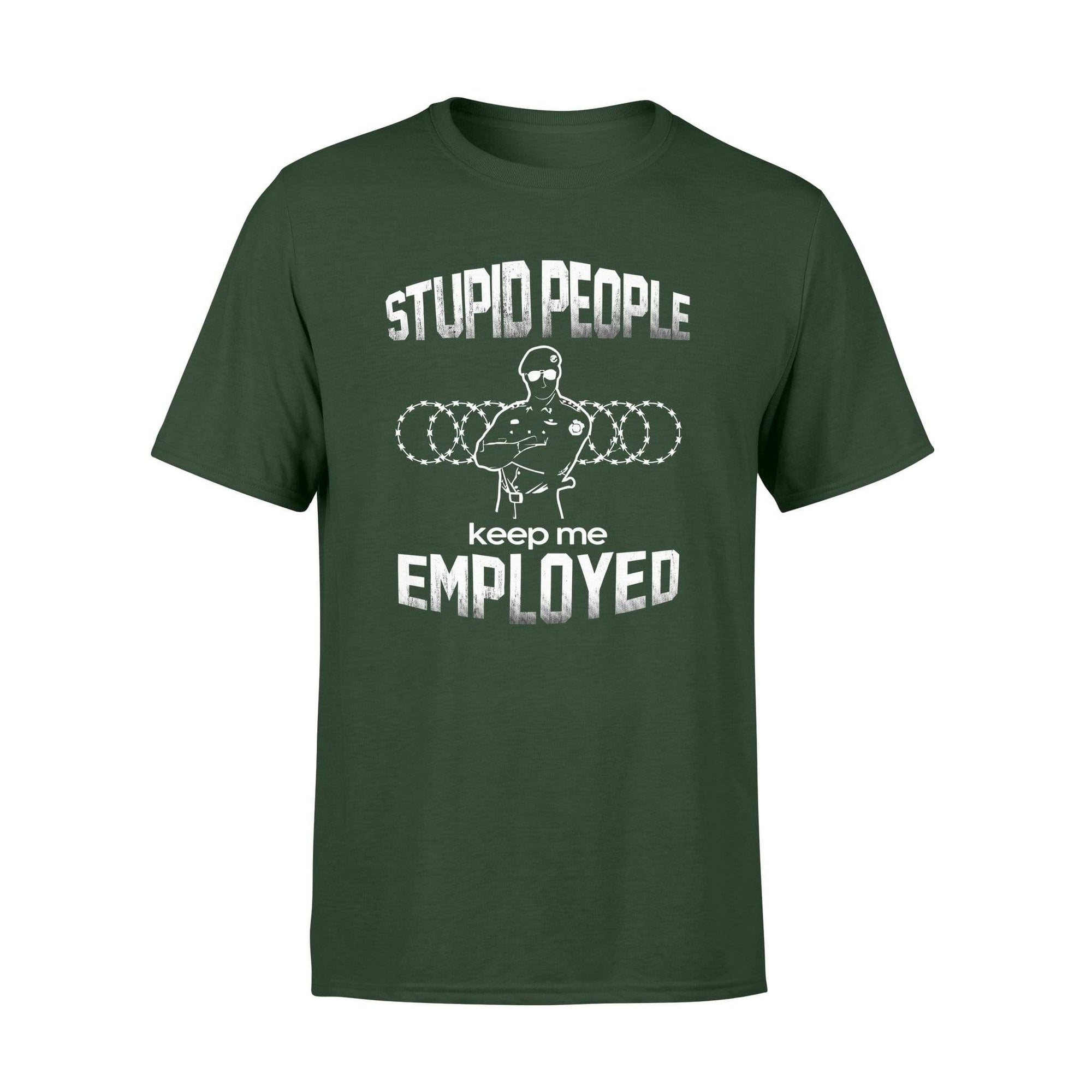 Apparel S / Forest TSL - Keep Me Employed Shirt - Standard T-shirt - DSAPP