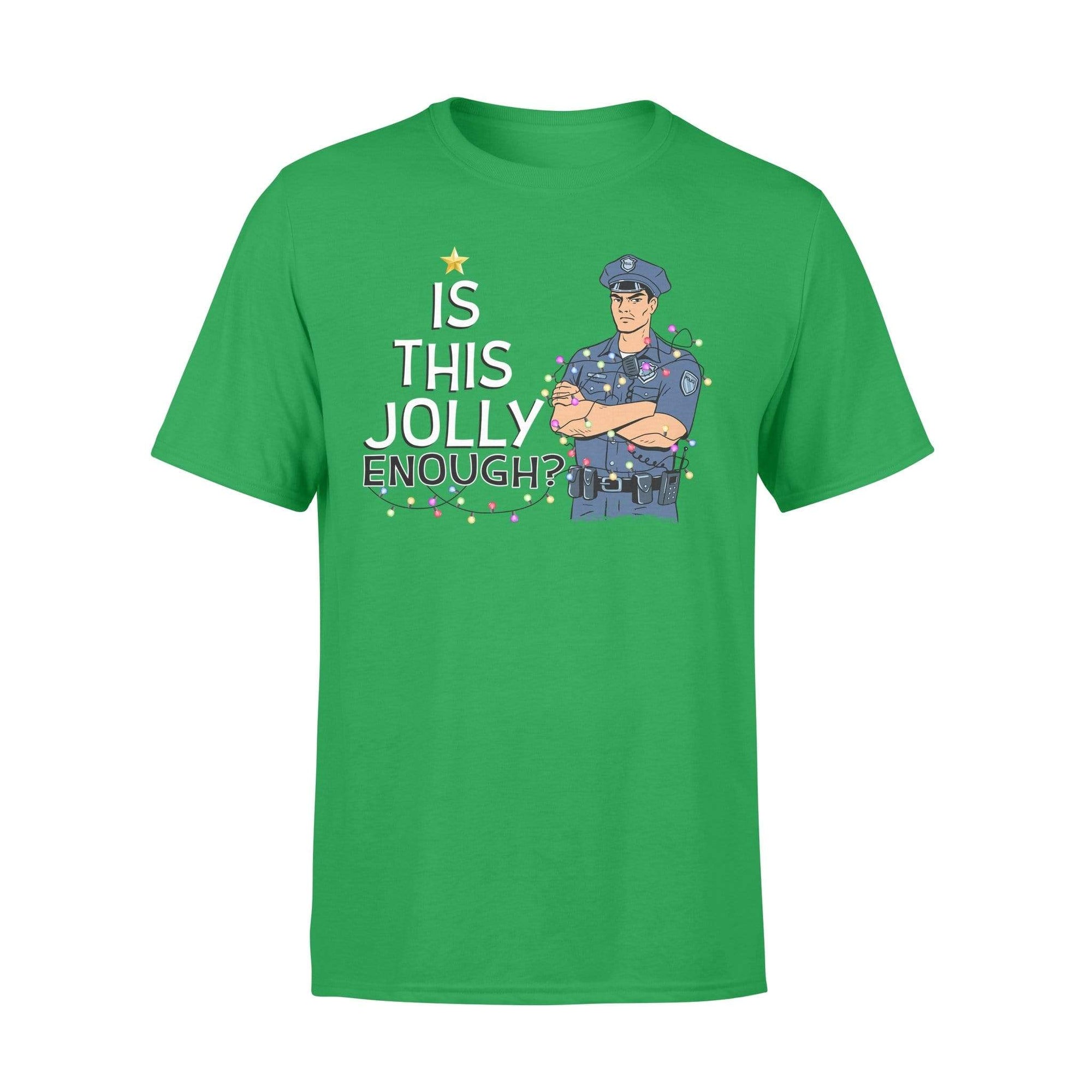 Apparel S / Kelly Xmas- TBL- Is This Jolly Enough - Standard T-shirt - DSAPP