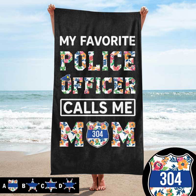 My Favorite Police Officer Calls Me Mom Personalized Beach Towel