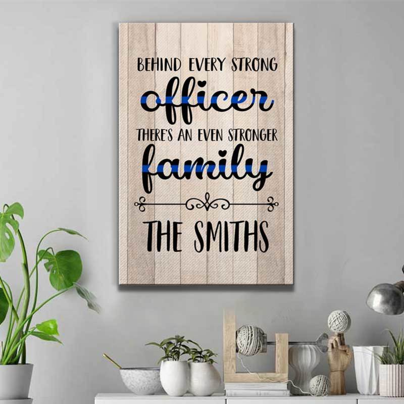 Behind Every Strong Police Officer Thin Blue Line Canvas Print