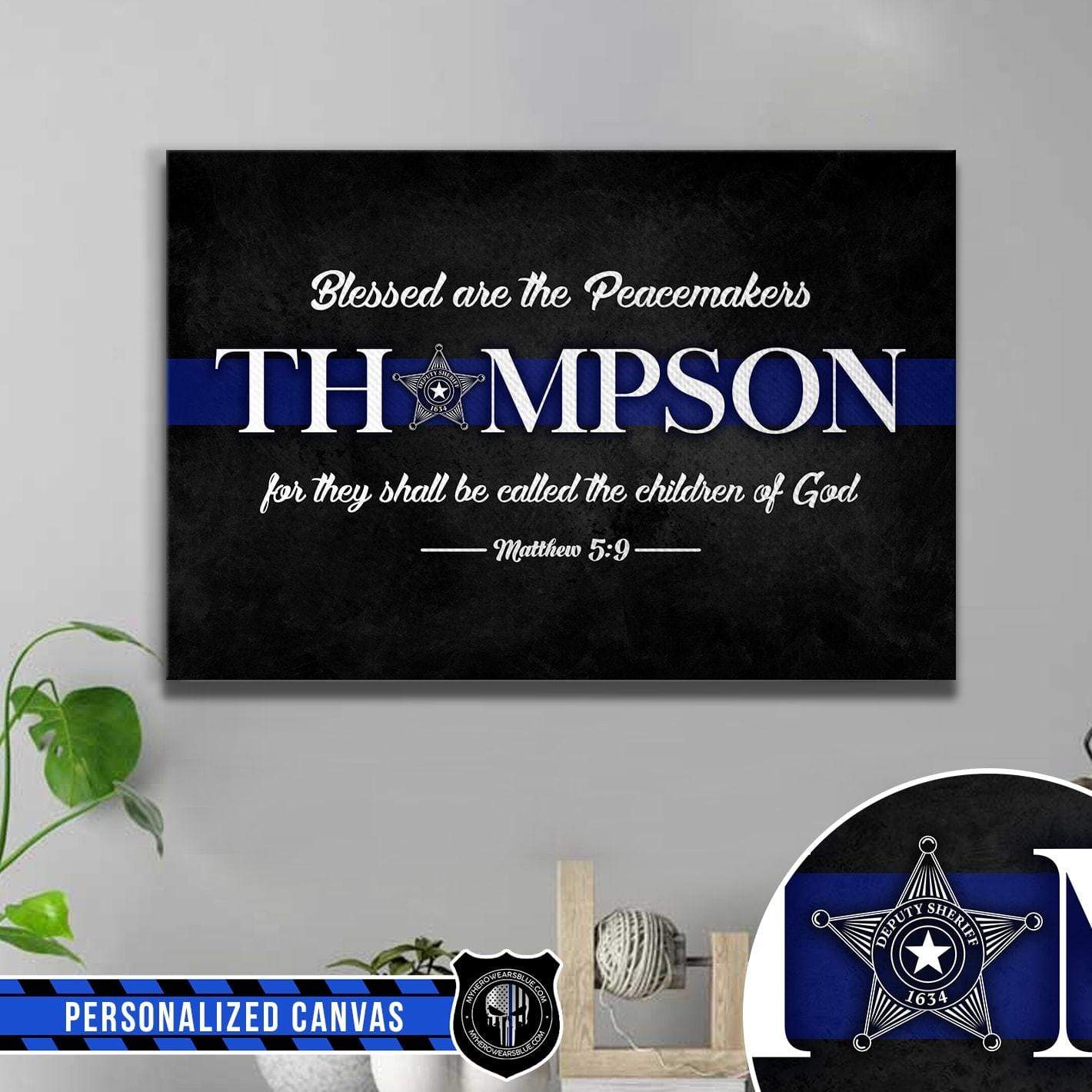 Canvas Prints 24" x 16" - BEST SELLER Personalized Canvas - TBL Blessed Are The Peace Makers - Deputy Sheriff