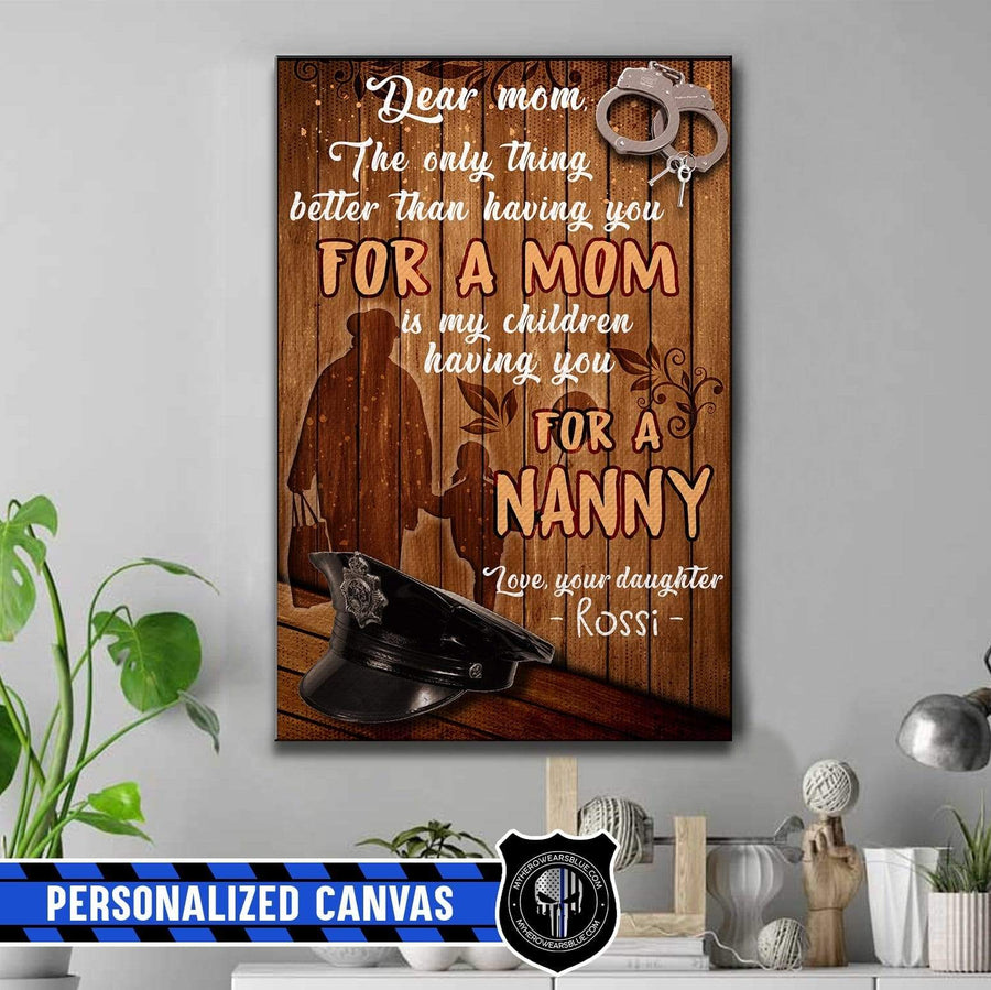 Canvas Prints 16" x 24" - BEST SELLER Personalized Canvas - The Only Thing Better - Police Mom