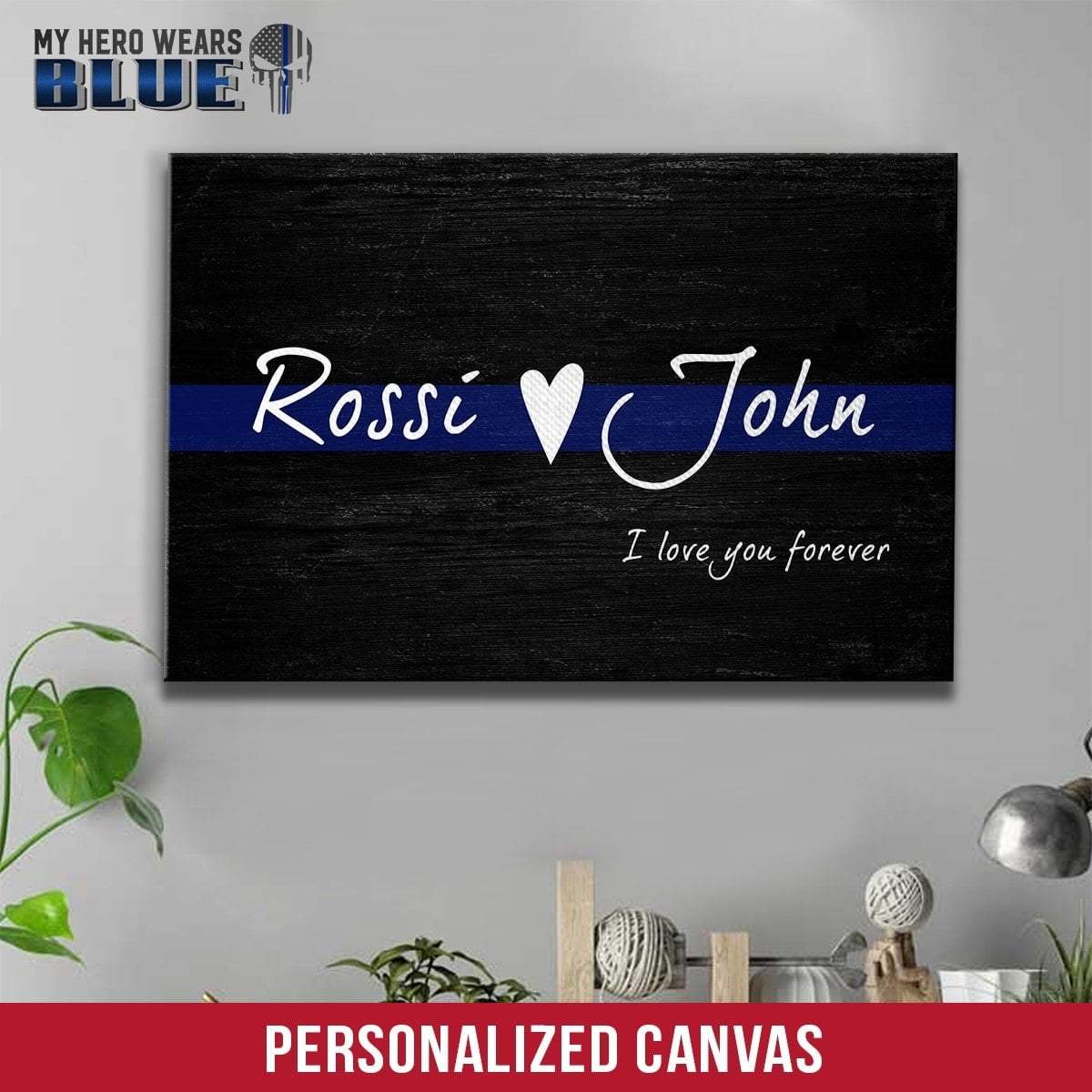 Canvas Prints Personalized Canvas - Thin Blue Line - Love You Forever