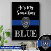 He Is My Something Blue Thin Blue Line Canvas Print
