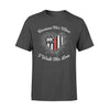 Personalized Shirt - TRL - He Is Mine I Walk This Line Firefighter - Standard T-shirt