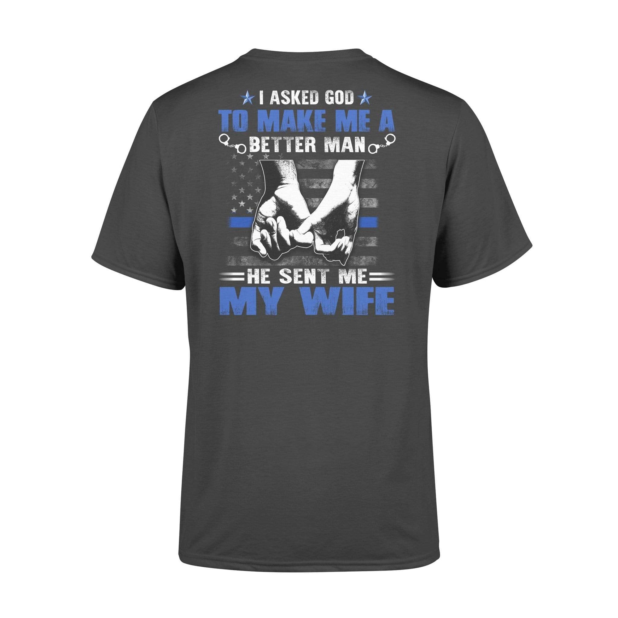 Thin Blue Line - Ask God To Make Me A Better Man Shirt