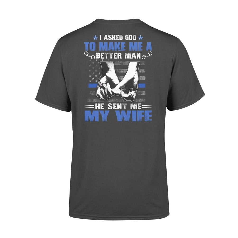 Thin Blue Line - Ask God To Make Me A Better Man Shirt