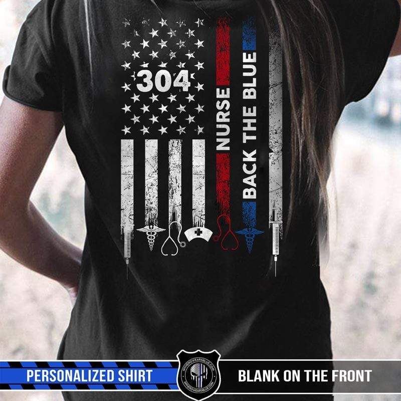 Thin Blue Line Nurses Back The Blue Nurse Things Flag Personalized Shirt