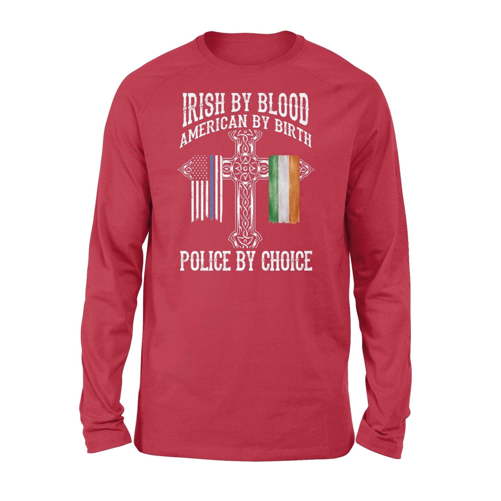Thin Blue Line - St Patrick Day Irish By Blood Police By Choice Shirt - Standard Long Sleeve