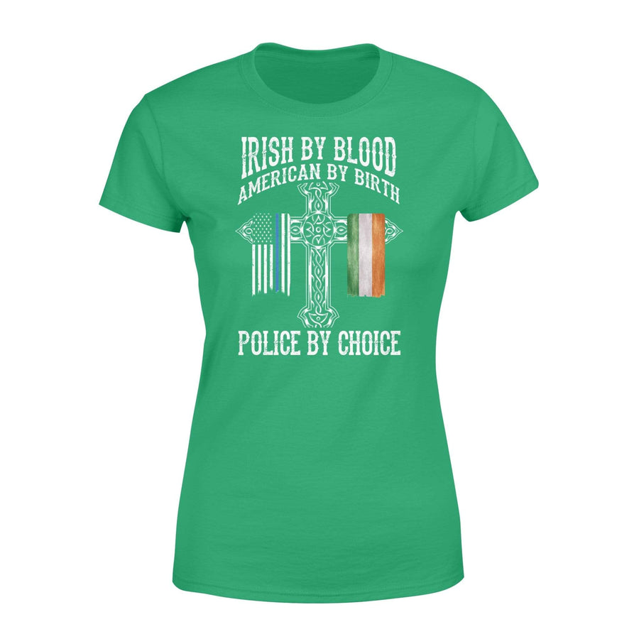 Thin Blue Line - St Patrick Day Irish By Blood Police By Choice Shirt - Standard Women’s T-shirt