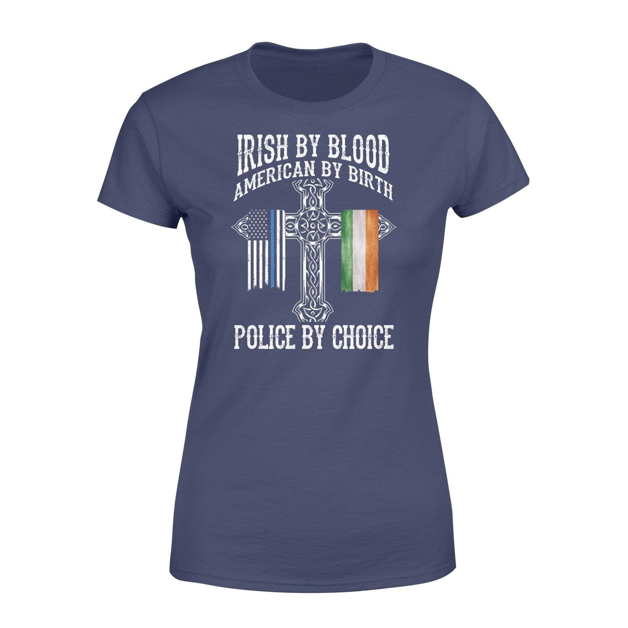 Thin Blue Line - St Patrick Day Irish By Blood Police By Choice Shirt - Standard Women’s T-shirt