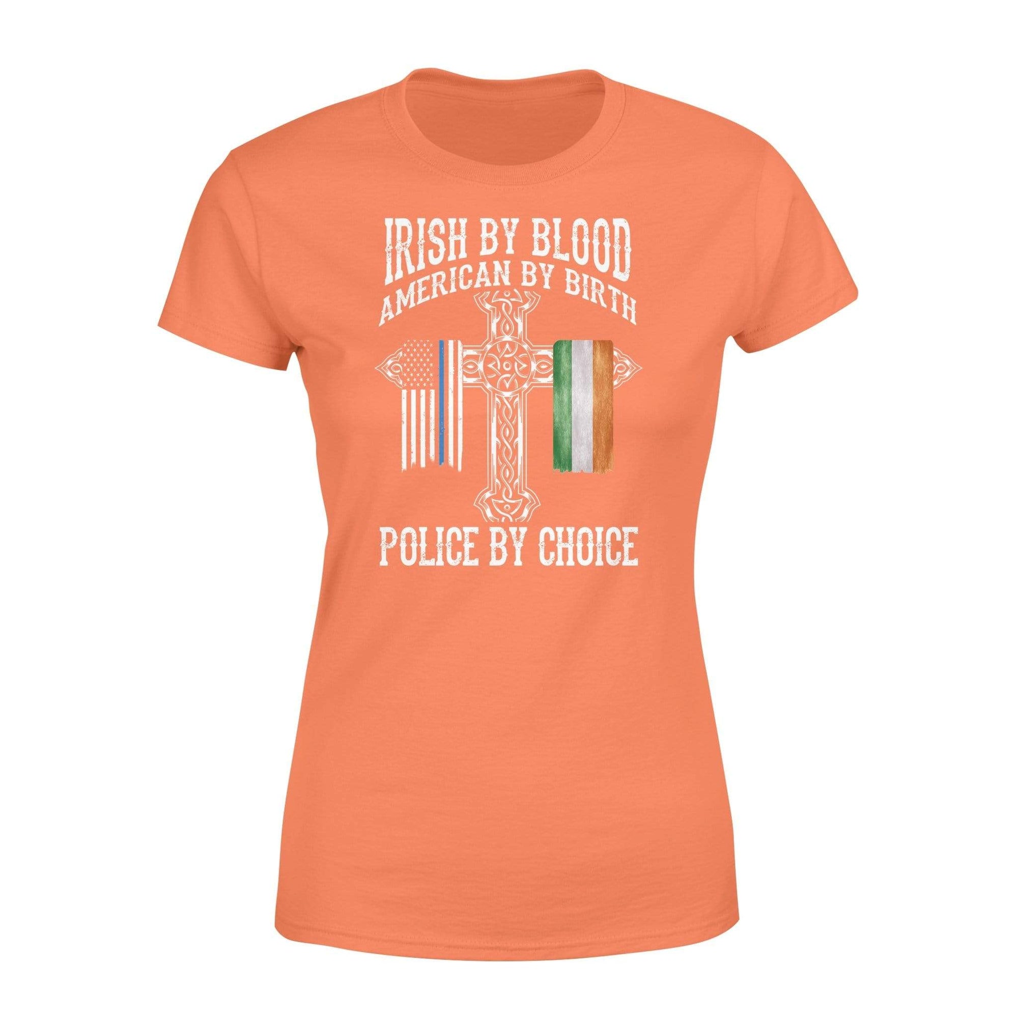 Thin Blue Line - St Patrick Day Irish By Blood Police By Choice Shirt - Standard Women’s T-shirt