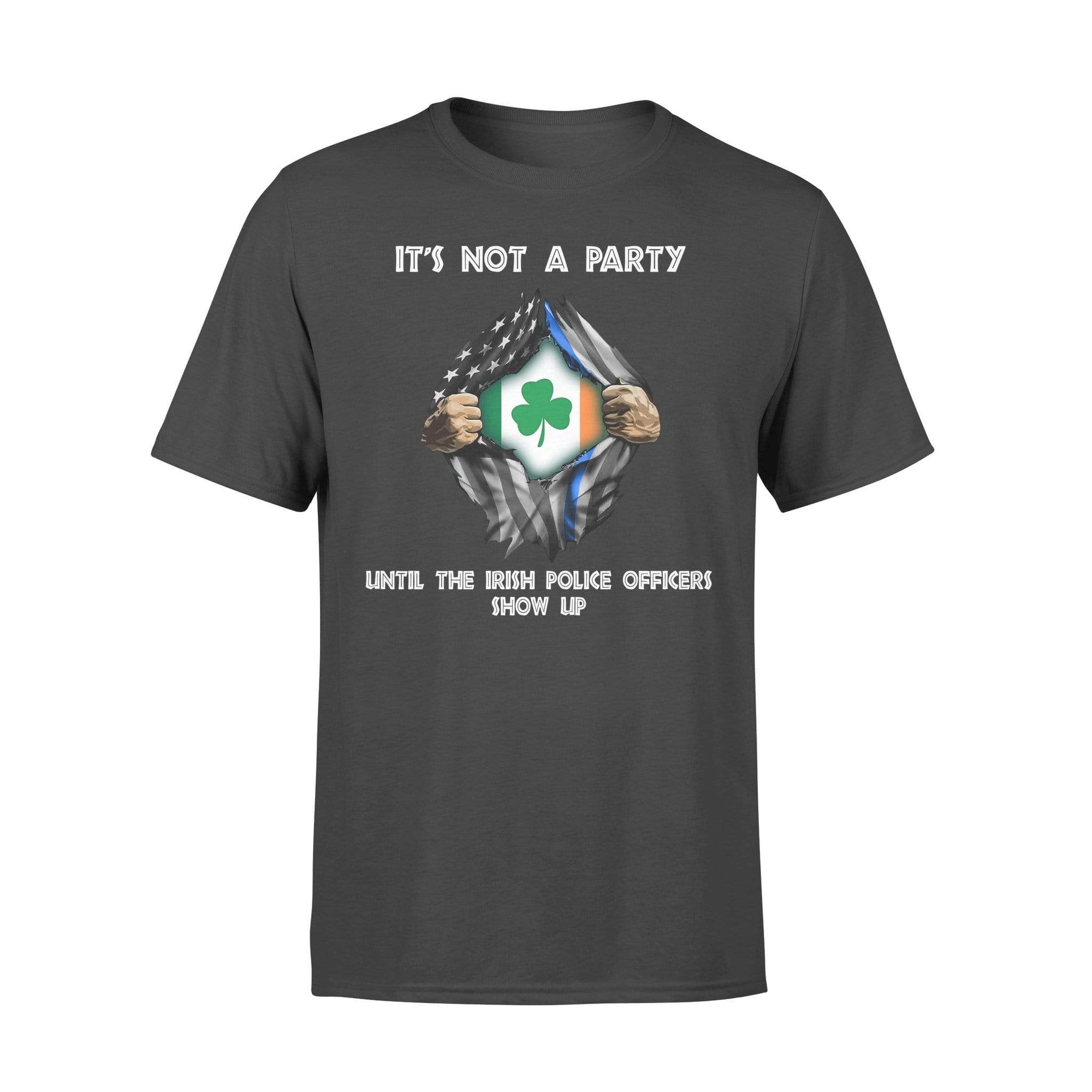 Thin Blue Line - St Patrick Day It's Not A Party Until Irish Police Officers Show Up Shirt