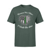 Thin Green Line - Because He Is Mine Color Drop Heart Shirt