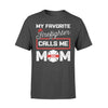 My Favorite Firefighter Calls Me Mom Shirt