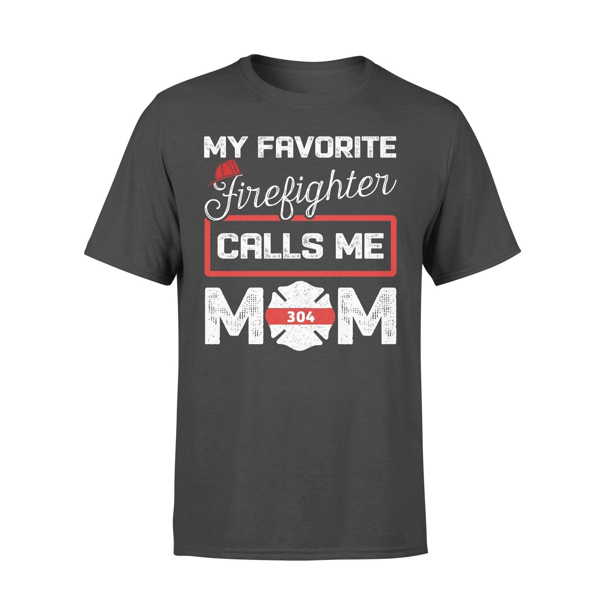 My Favorite Firefighter Calls Me Mom Shirt