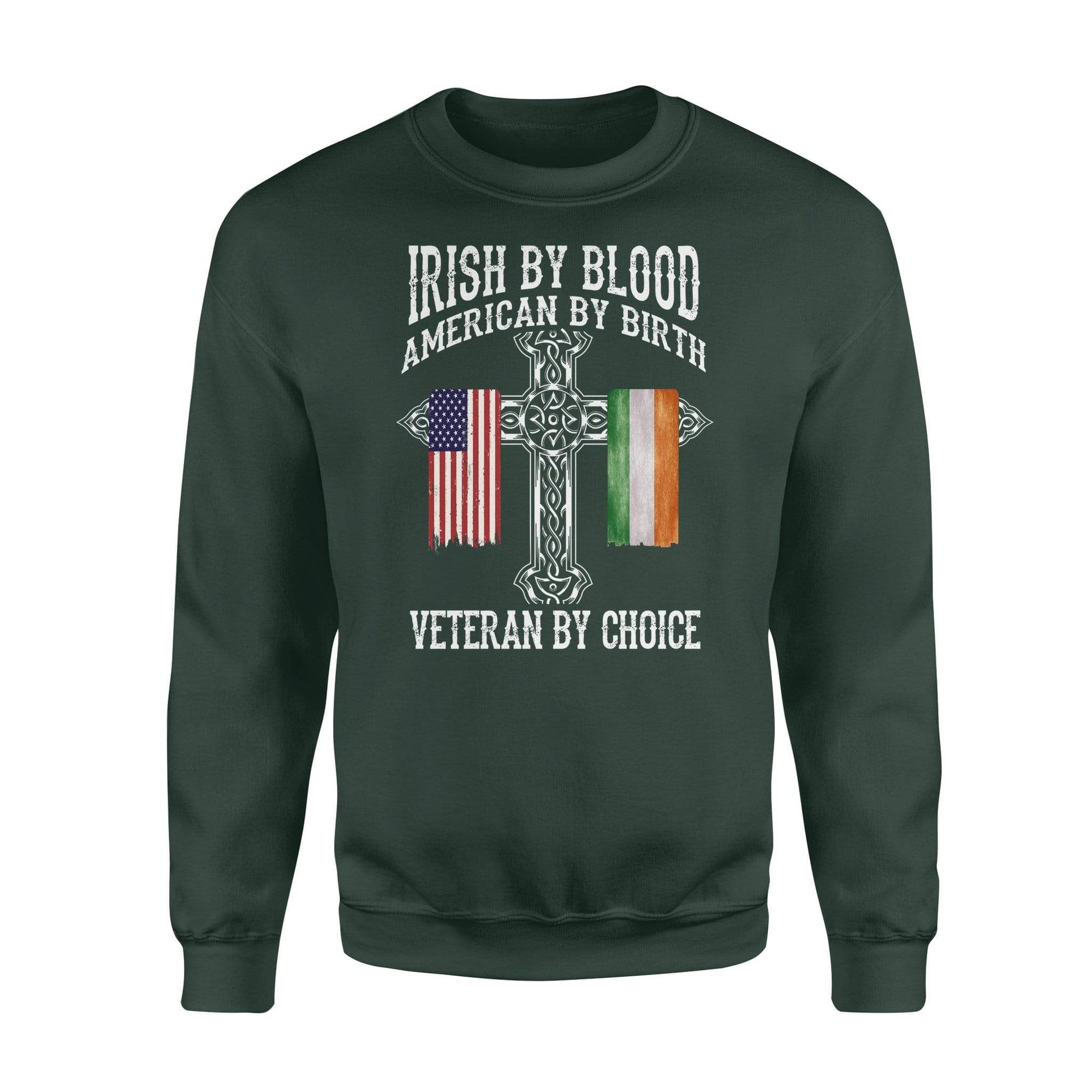 St Patrick Day Irish By Blood Veteran By Choice Veteran Sweatshirt