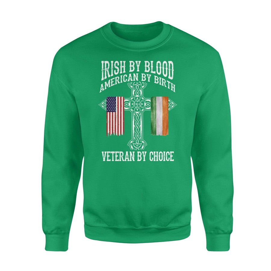 St Patrick Day Irish By Blood Veteran By Choice Veteran Sweatshirt