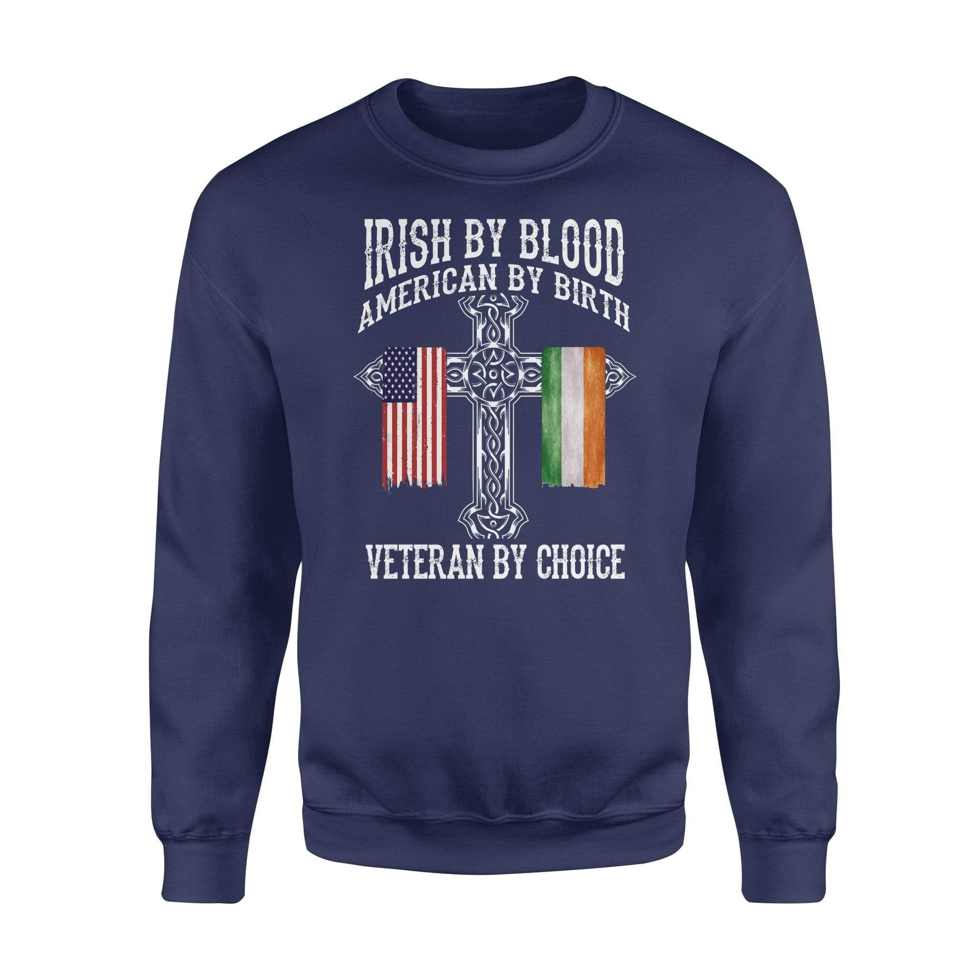 St Patrick Day Irish By Blood Veteran By Choice Veteran Sweatshirt