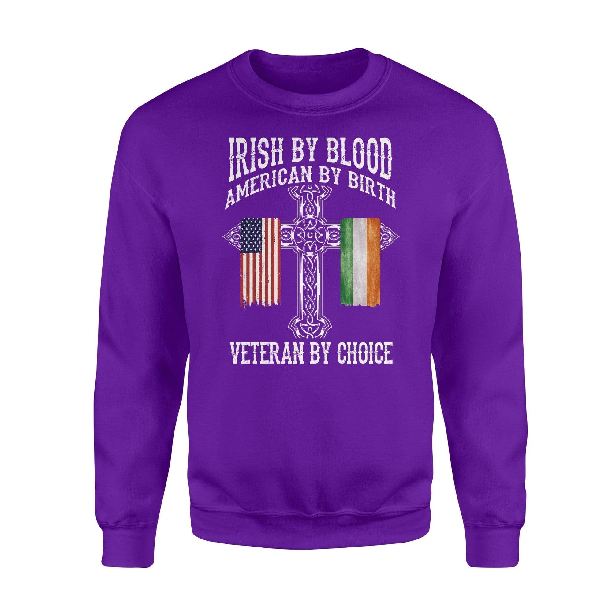 St Patrick Day Irish By Blood Veteran By Choice Veteran Sweatshirt