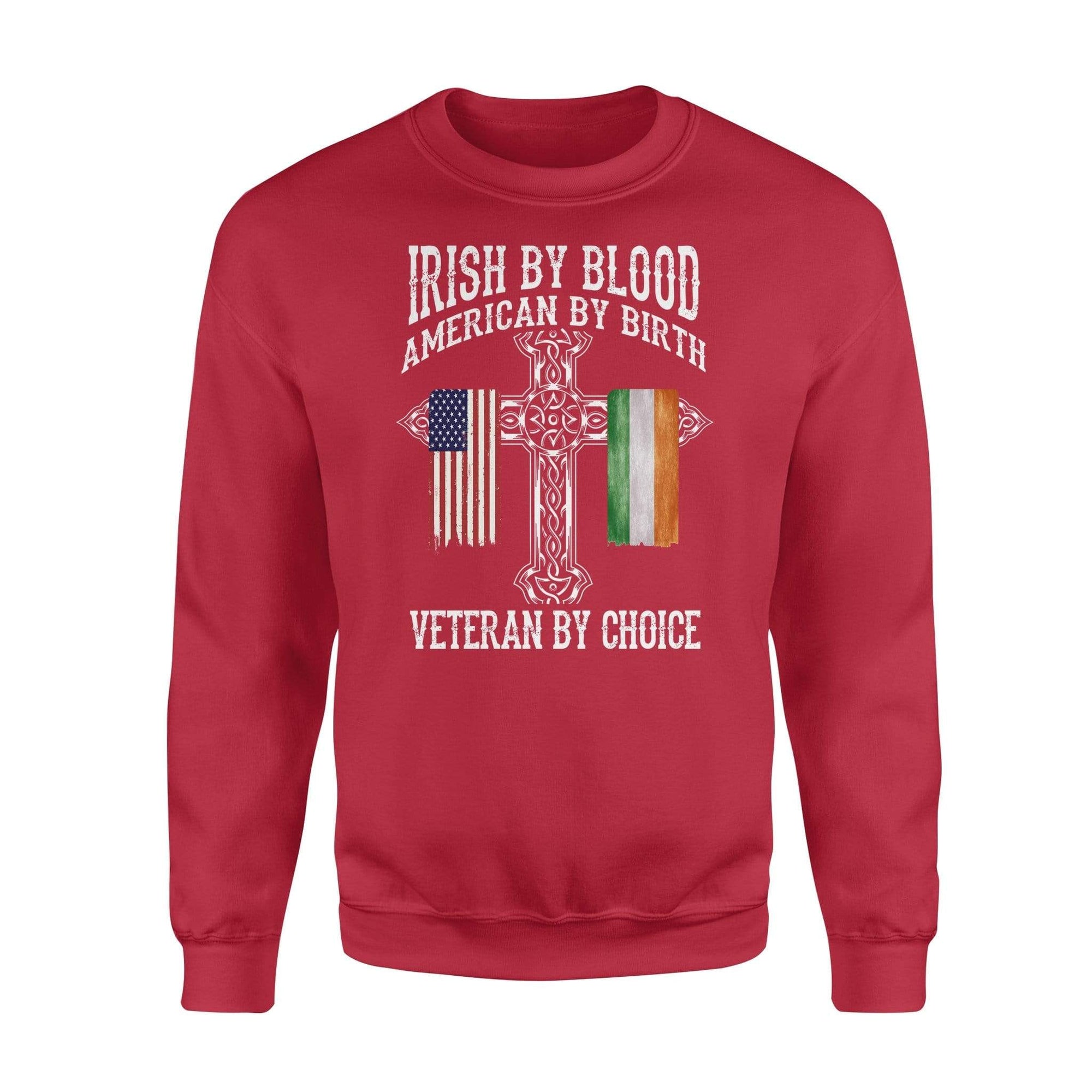 St Patrick Day Irish By Blood Veteran By Choice Veteran Sweatshirt