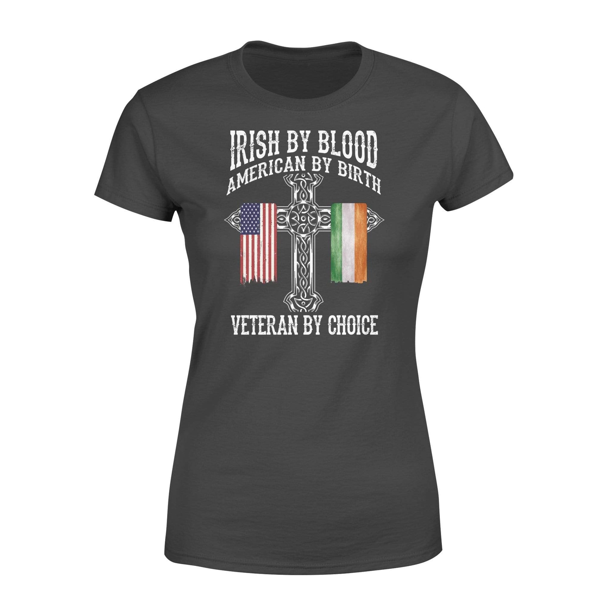 St Patrick Day Irish By Blood Veteran By Choice Women’s Veteran Shirt