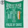 Thin Blue Line - St Patrick Day Irish By Blood Police By Choice Fleece Blanket